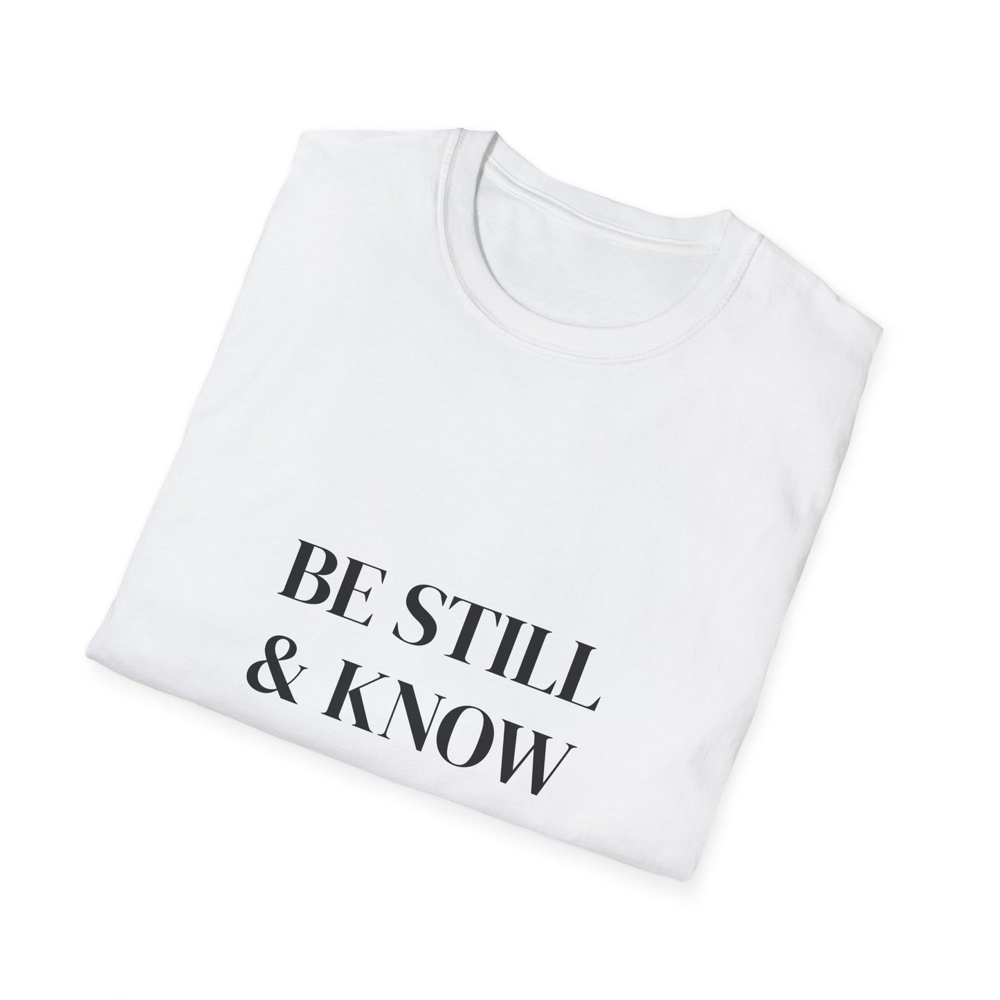 Be Still & Know T-Shirt | Faith-Based Tee | Christian Apparel | Everyday Comfort Fit