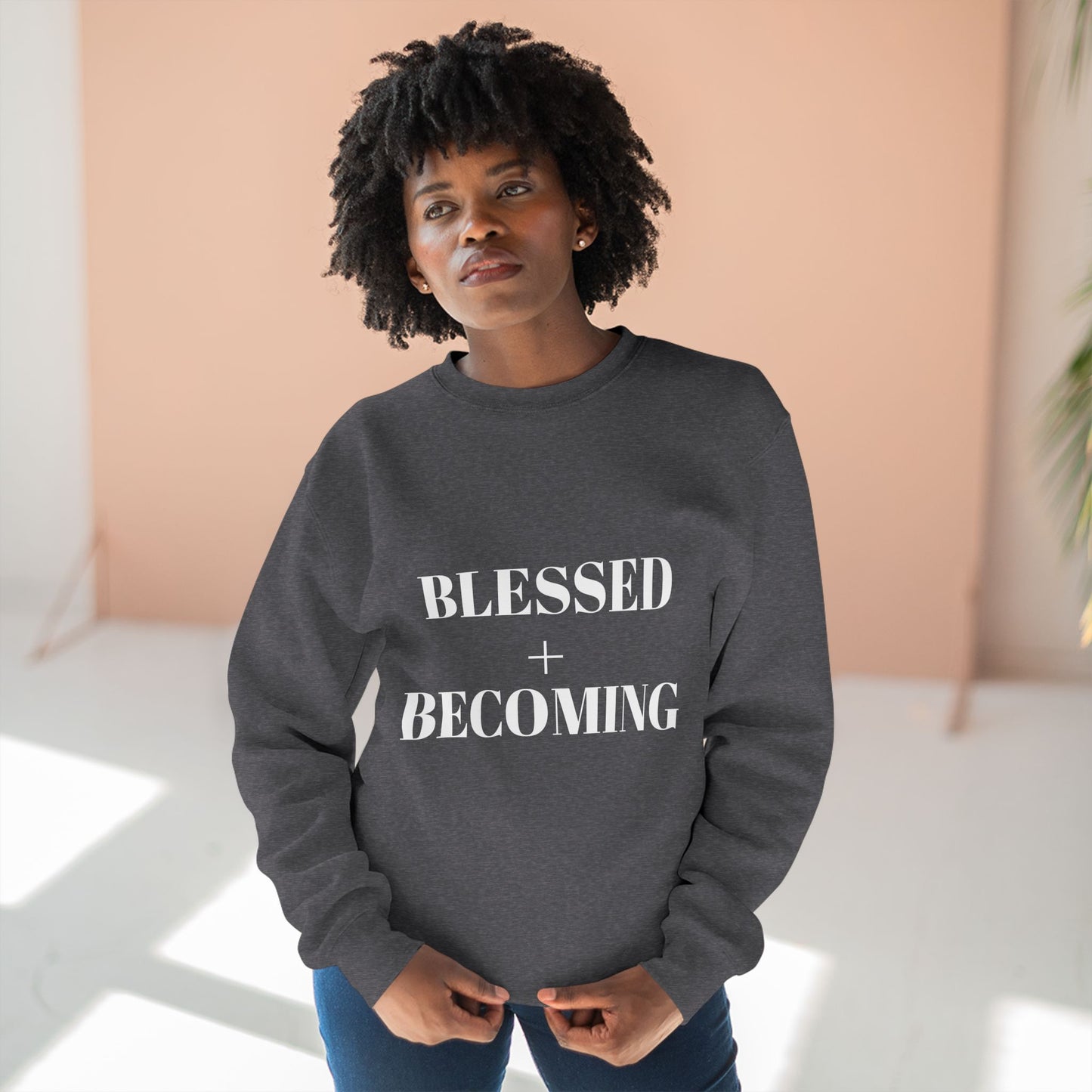 Blessed + Becoming Unisex Crewneck Sweatshirt | Faith-Inspired Comfort | Motivational Apparel | Cozy Gift for Her or Him