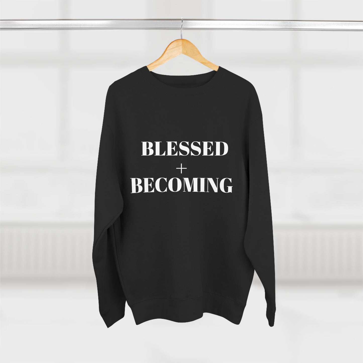 Blessed + Becoming Unisex Crewneck Sweatshirt | Faith-Inspired Comfort | Motivational Apparel | Cozy Gift for Her or Him