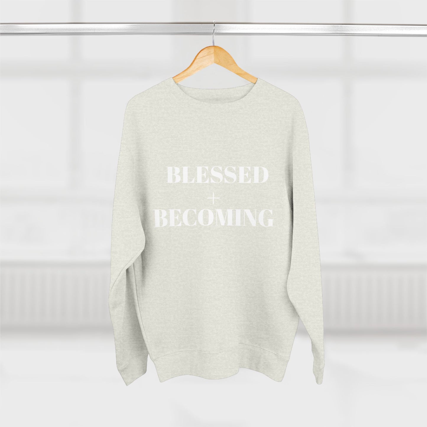 Blessed + Becoming Unisex Crewneck Sweatshirt | Faith-Inspired Comfort | Motivational Apparel | Cozy Gift for Her or Him