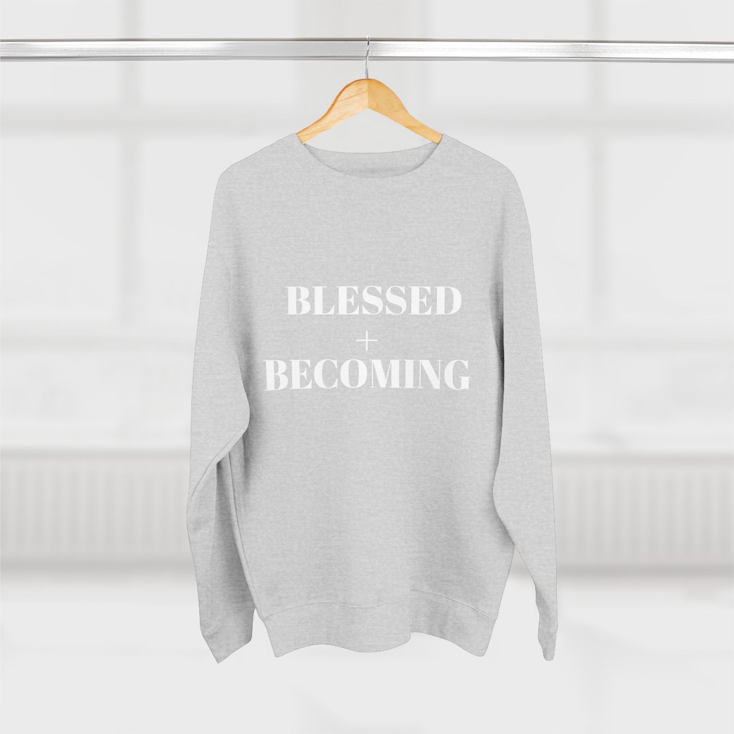Blessed + Becoming Unisex Crewneck Sweatshirt | Faith-Inspired Comfort | Motivational Apparel | Cozy Gift for Her or Him