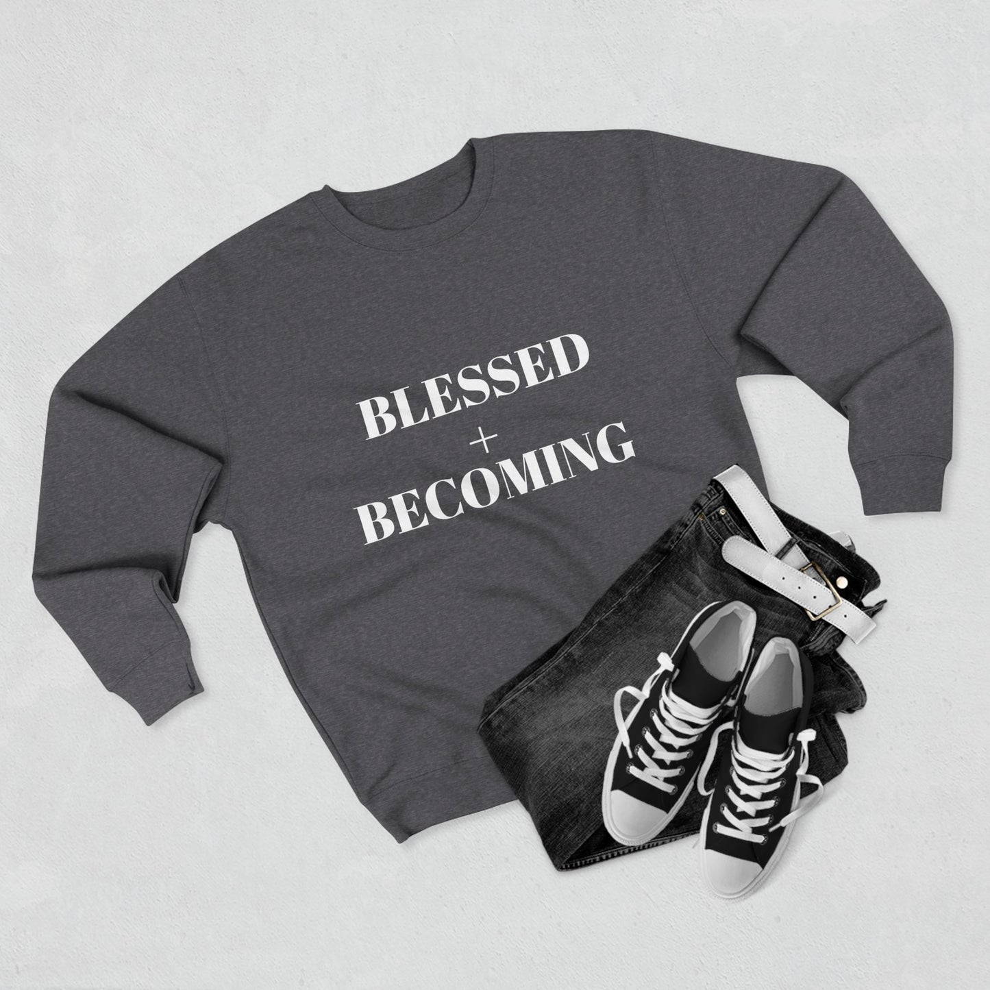 Blessed + Becoming Unisex Crewneck Sweatshirt | Faith-Inspired Comfort | Motivational Apparel | Cozy Gift for Her or Him